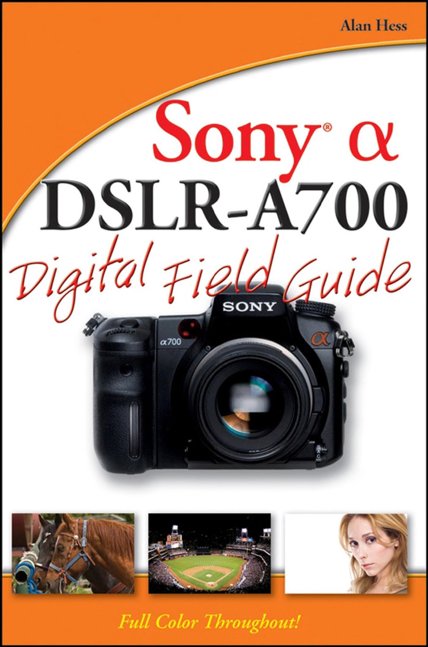 Sony Alpha DSLR-A700 Digital Field Guide