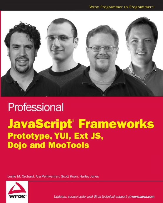 Professional JavaScript Frameworks: Prototype,YUI, ExtJS, Dojo And MooTools
