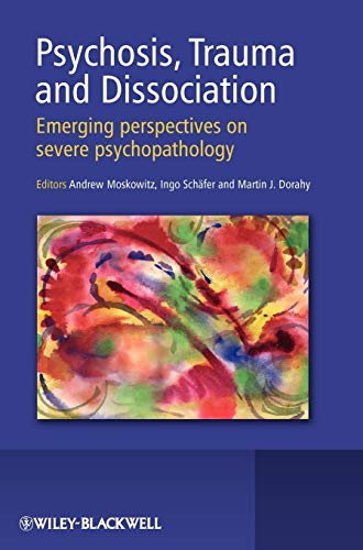 Psychosis, Trauma and Dissociation
