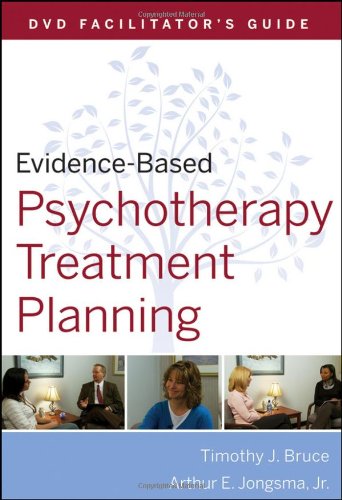 Evidence-Based Psychotherapy Treatment Planning, DVD Facilitator'S Guide