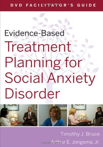 Evidence-Based Treatment Planning For Social Anxiety Disorder, DVD Facilitator'S Guide