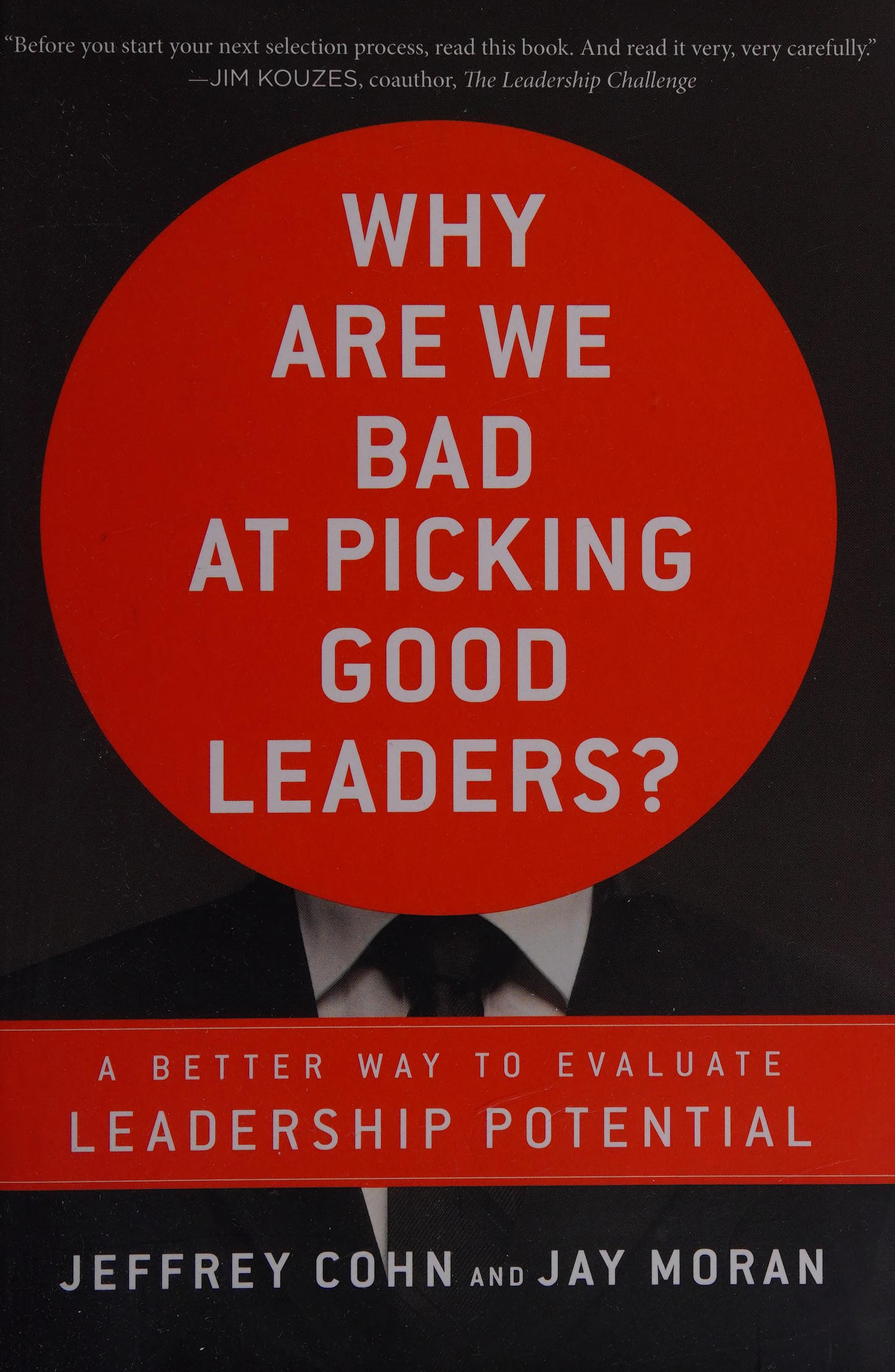 Why are we bad at picking good leaders