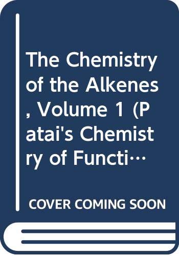 The Chemistry Of The Alkenes, Volume 1