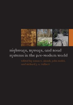 Highways byways and road systems in the pre modern world