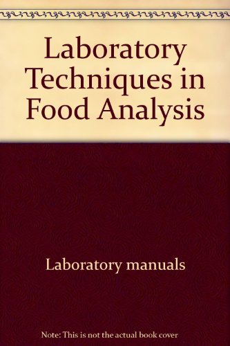 Laboratory Techniques in Food Analysis
