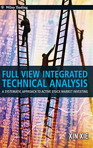 Full View Integrated Technical Analysis: A Systematic Approach To Active Stock Market Investing
