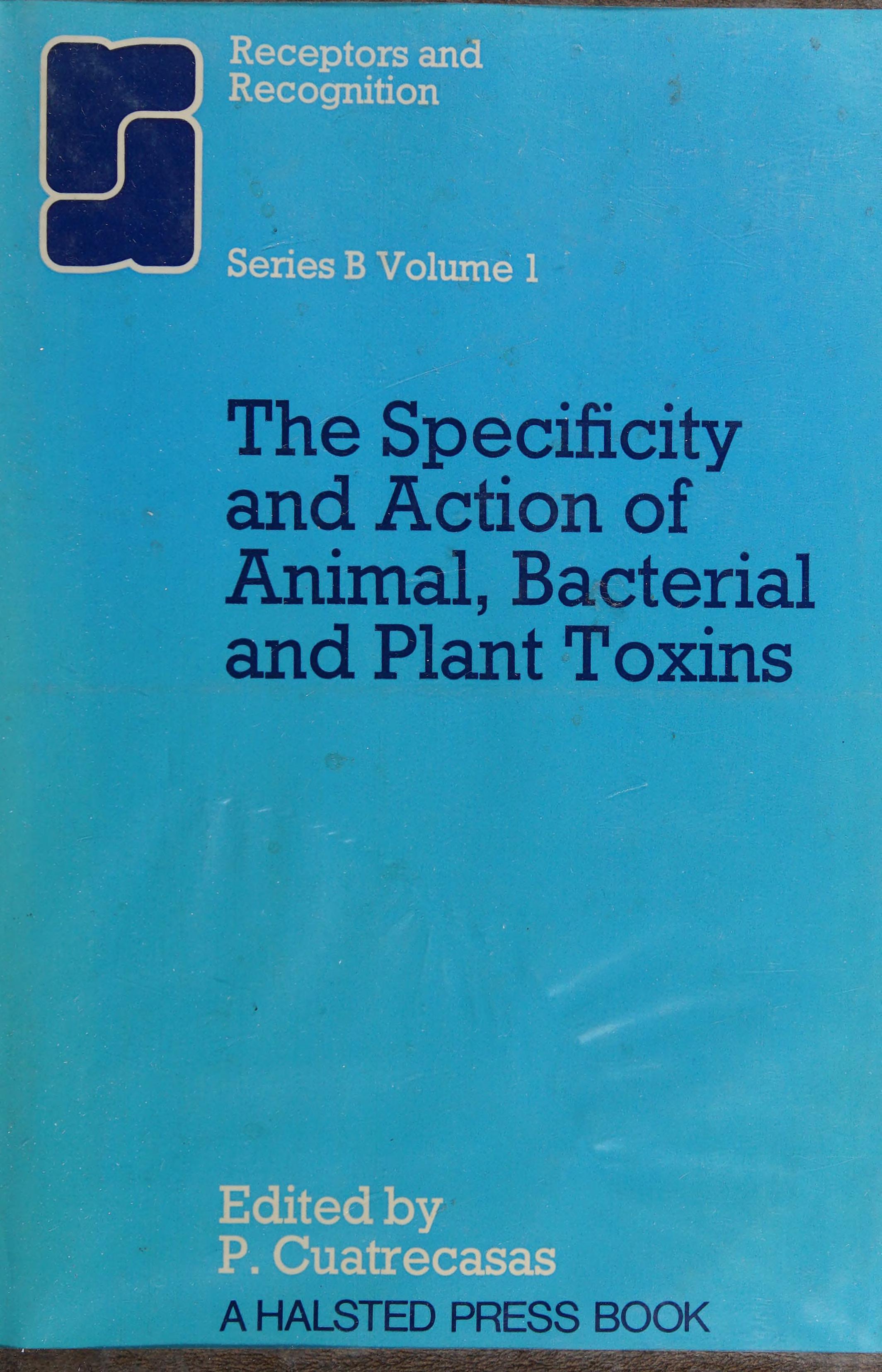 The Specificity And Action Of Animal, Bacterial, And Plant Toxins