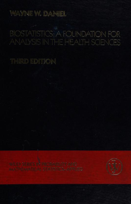 Biostatistics: A Foundation For Analysis In The Health Sciences