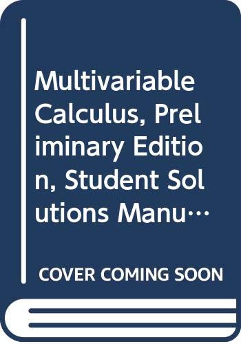 Multivariable Calculus, Preliminary Edition, Student Solutions Manual