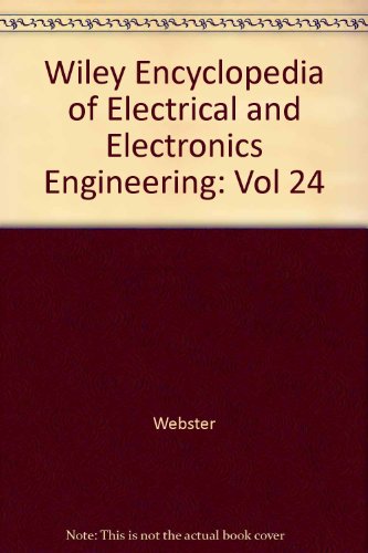 Wiley Encyclopedia Of Electrical And Electronics Engineering, Volume 24