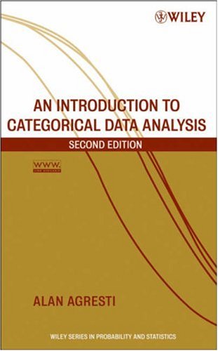 An Introduction to Categorical Data Analysis Wiley Series in Probability and Statistics
