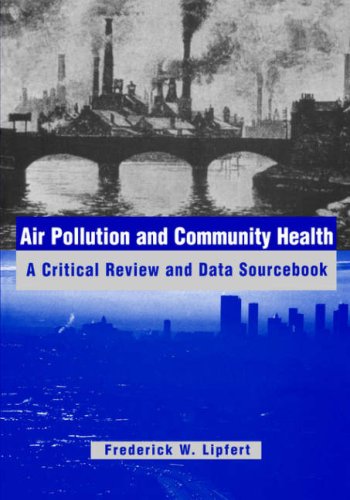 Air Pollution And Community Health: A Critical Review And Data Sourcebook
