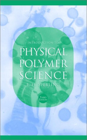 Introduction To Physical Polymer Science, 3rd Edition