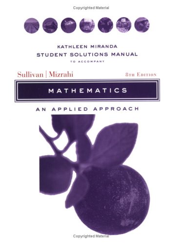 Student Solutions Manual to Accompany Mathematics:an Applied Approach, 8e