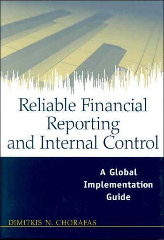 Reliable Financial Reporting And Internal Control: A Global Implementation Guide