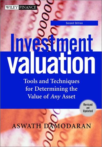 Investment Valuation: Tools And Techniques For Determining The Value Of Any Asset, Second Edition