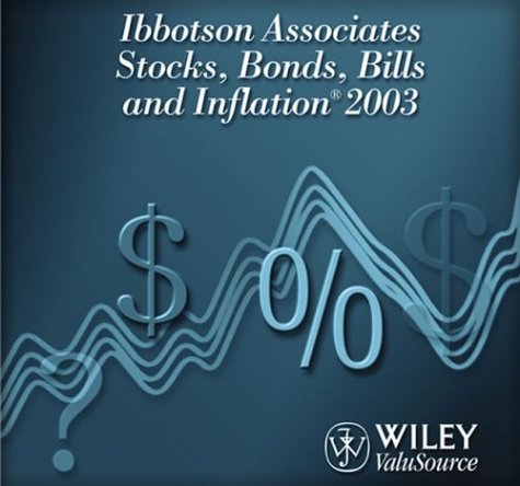 Ibbotson Associates Stocks, Bonds, Bills and Inflation 2003
