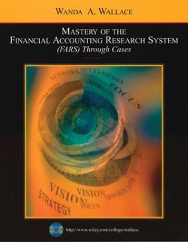 Mastery of the Financial Accounting Research System (FARS) Through Cases with FARS CD 2003