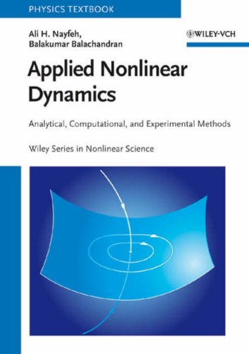 Applied Nonlinear Dynamics: Analytical, Computational, And Experimental Methods