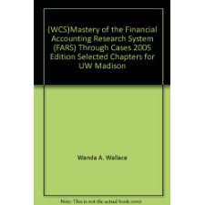 (Wcs)Mastery of the Financial Accounting Research System (Fars) Through Cases 2005 Edition Selected Chapters for Uw Madison