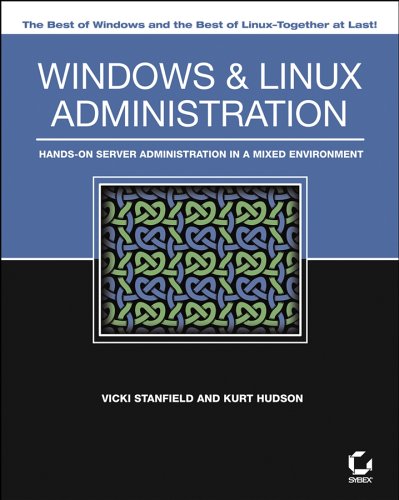 Windows And Linux Administration: Hands-On Server Administration In A Mixed Environment