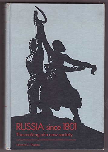 Russia Since 1801: The Making Of A New Society