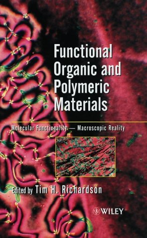 Functional Organic And Polymeric Materials: Molecular Functionality-Macroscopic Reality