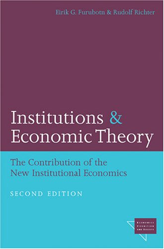 Institutions And Economic Theory: The Contribution Of The New Institutional Economics