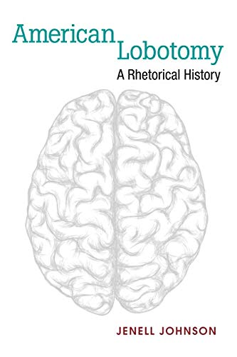 American Lobotomy: A Rhetorical History