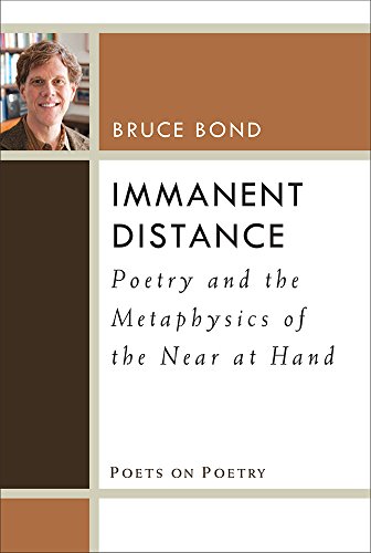 Immanent Distance - Poetry And The Metaphysics Of The Near At Hand