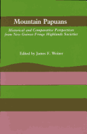 Mountain Papuans: Historical And Comparative Perspectives From New Guinea Fringe Highlands Societies