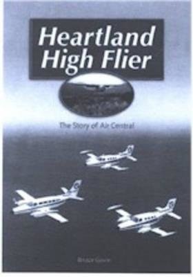 Heartland High Flier: The Story Of Air Central