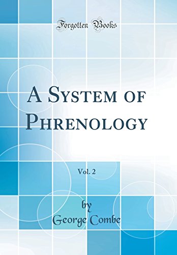 A System of Phrenology, Vol. 2 (Classic Reprint)
