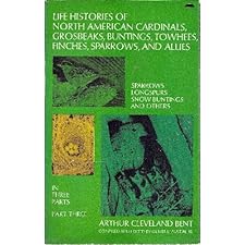 Life Histories of North American Cardinals, Grosbeaks, Buntings, Towhees, Finches, Sparrows, and Allies