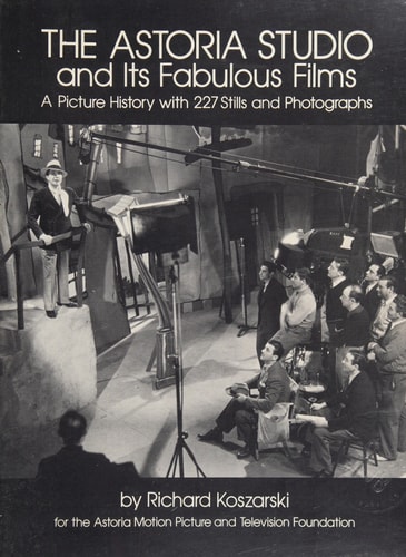 The Astoria Studio And Its Fabulous Films