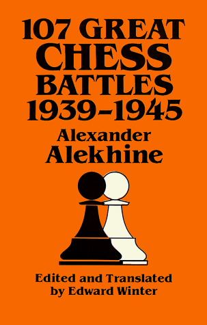 107 Great Chess Battles, 1939-1945