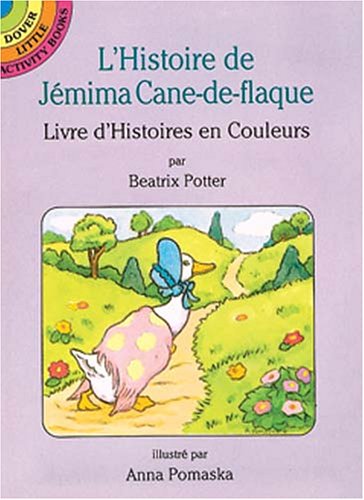 L'Histoire De Jemima Cane-De-Flaque: (The Tale Of Jemima Puddle-Duck In French) (Dover Little Activity Books)