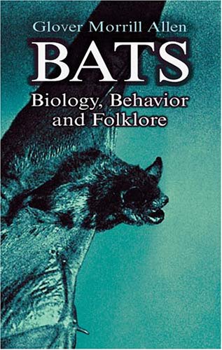 Bats: Biology, Behavior And Folklore