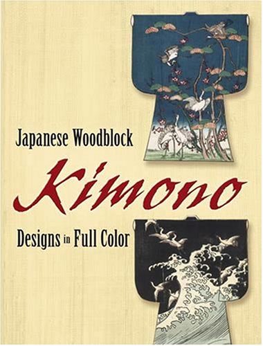 Japanese Woodblock Kimono Designs in Full Color