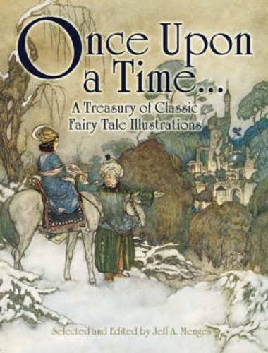 Once upon a Time . . . A Treasury of Classic Fairy Tale Illustrations