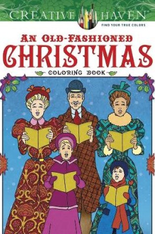 Creative Haven an Old-Fashioned Christmas Coloring Book