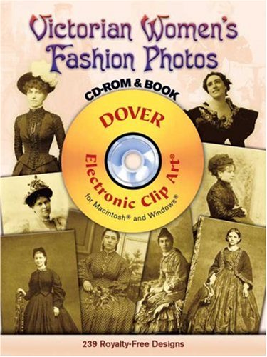 Victorian Women's Fashion Photos Cd-Rom and Book