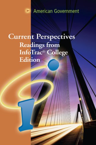 Current Perspectives American Government Infotrac Reader