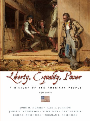 Liberty, Equality, And Power: A History Of The American People