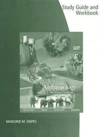 Study Guide And Workbook For Haviland/Prins/Walrath/McBride’S Cultural Anthropology: The Human Challenge, 12th