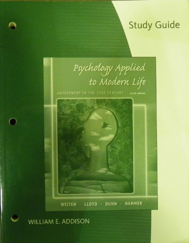 Study Guide for Weiten/Lloyd/Dunn/Hammer's Psychology Applied to Modern Life: Adjustment in the 21st Century, 9th
