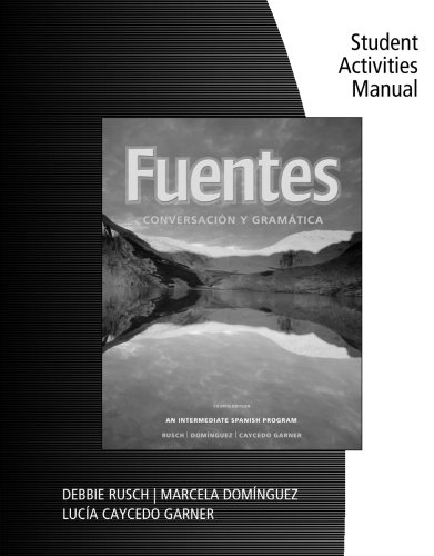 Student Activity Manual for Rusch/Domínguez/Caycedo Garner's Fuentes: Conversacion y Gramatica