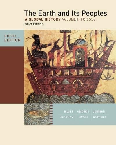 The Earth and Its Peoples, Brief Edition, Volume I