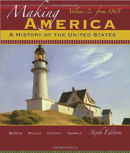 Making America: A History Of The United States, Volume 2