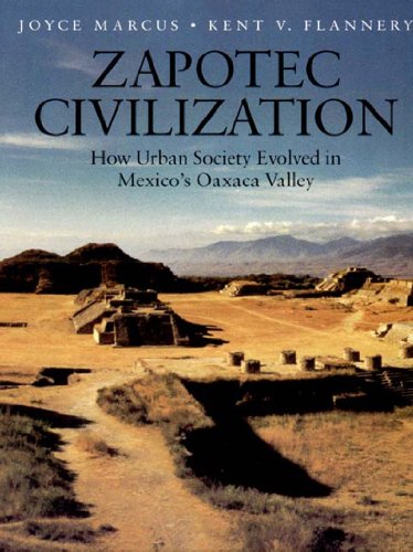 Zapotec Civilization: How Urban Society Evolved In Mexico'S Oaxaca Valley
